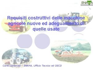 Requisiti costruttivi delle macchine agricole nuove ed adeguamento