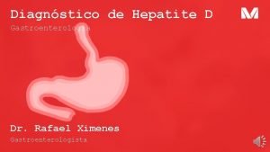 Diagnstico de Hepatite D Gastroenterologia Dr Rafael Ximenes
