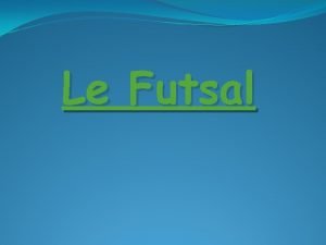 Le Futsal Le Futsal Le futsal Le futsal