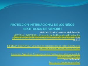 PROTECCION INTERNACIONAL DE LOS NIOSRESTITUCION DE MENORES MARCO