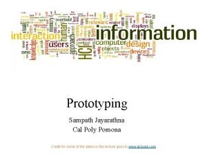 Prototyping Sampath Jayarathna Cal Poly Pomona Credit for