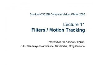 Stanford CS 223 B Computer Vision Winter 2006