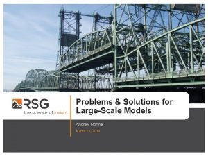 Problems Solutions for LargeScale Models Andrew Rohne March