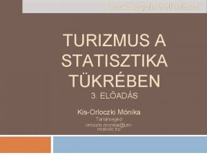 Gazdasgelmleti Intzet TURIZMUS A STATISZTIKA TKRBEN 3 ELADS