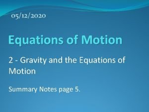 05122020 Equations of Motion 2 Gravity and the