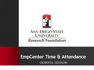 Emp Center Time Attendance GENERAL SESSION Welcome to