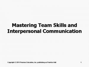 Mastering team skills and interpersonal communication