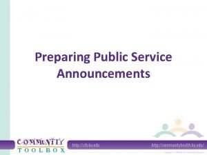 Preparing Public Service Announcements What is a PSA
