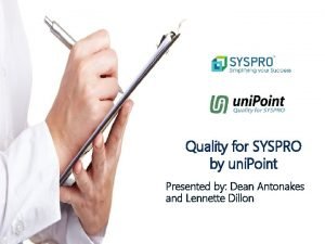 Quality for SYSPRO by uni Point Presented by