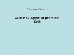 Gian Maria Varanini Crisi e sviluppo la peste