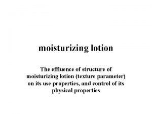 moisturizing lotion The effluence of structure of moisturizing