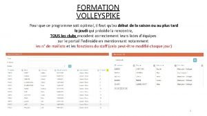 FORMATION VOLLEYSPIKE Pour que ce programme soit optimal