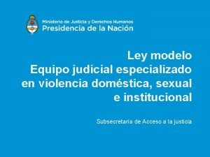 Ley modelo Equipo judicial especializado en violencia domstica