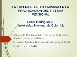 LA EXPERIENCIA COLOMBIANA EN LA PRIVATIZACIN DEL SISTEMA