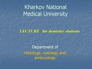 Kharkov National Medical University LECTURE for dentistry students