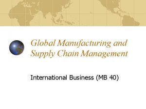 Global manufacturing and supply chain management
