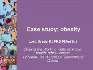 Case study obesity Lord Krebs Kt FRS FMed