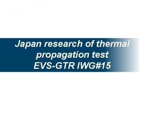 Japan research of thermal propagation test EVSGTR IWG15