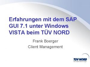 Erfahrungen mit dem SAP GUI 7 1 unter