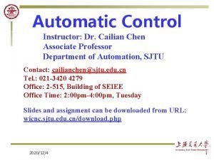 Automatic Control Instructor Dr Cailian Chen Associate Professor