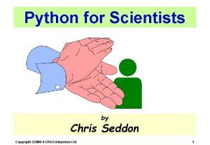 Python for Scientists by Chris Seddon Copyright 2000