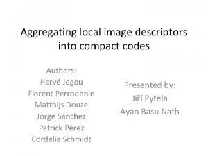 Aggregating local image descriptors into compact codes