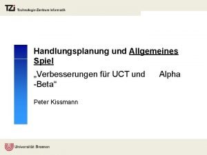 Handlungsplanung und Allgemeines Spiel Verbesserungen fr UCT und