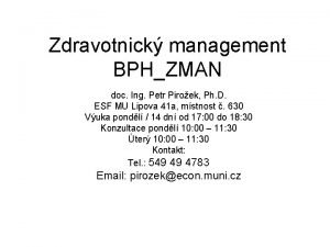Zdravotnick management BPHZMAN doc Ing Petr Piroek Ph