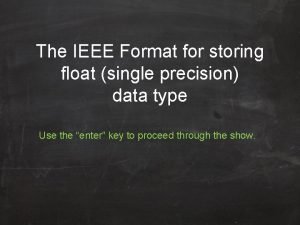 The IEEE Format for storing float single precision
