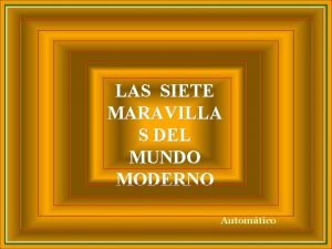 LAS SIETE MARAVILLA S DEL MUNDO MODERNO Automtico