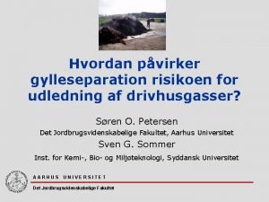 Hvordan pvirker gylleseparation risikoen for udledning af drivhusgasser