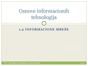 Osnove informacionih tehnologija 1 1 2 INFORMACIONE MREE