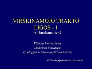 VIRKINAMOJO TRAKTO LIGOS 1 A Barakauskien Vilniaus Universitetas