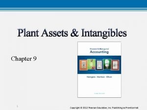 Plant Assets Intangibles Chapter 9 1 Copyright 2012