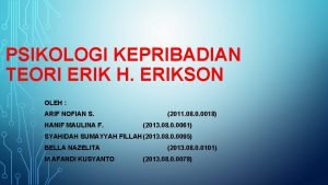 PSIKOLOGI KEPRIBADIAN TEORI ERIK H ERIKSON OLEH ARIF