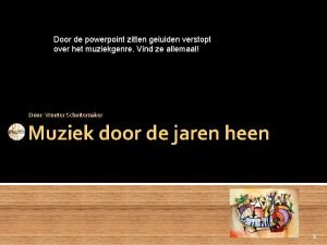 Door de powerpoint zitten geluiden verstopt over het