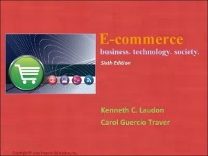 Ecommerce business technology society Sixth Edition Kenneth C