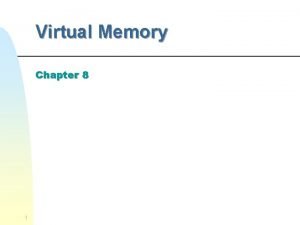 Characteristics of virtual memory