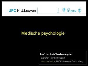 Medische psychologie Prof dr Joris Vandenberghe Psychiater psychotherapeut