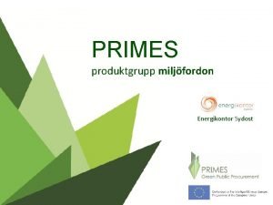 PRIMES produktgrupp miljfordon Energikontor Sydost PRIMES versikt Miljpverkan