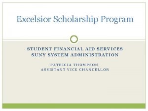 Excelsior Scholarship Program STUDENT FINANCIAL AID SERVICES SUNY