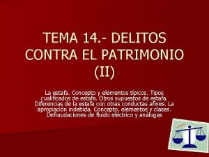 TEMA 14 DELITOS CONTRA EL PATRIMONIO II La