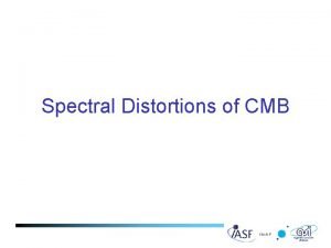 Spectral Distortions of CMB C Burigana A De