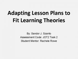 Adapting Lesson Plans to Fit Learning Theories By