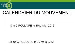 CALENDRIER DU MOUVEMENT 1re CIRCULAIRE le 30 janvier