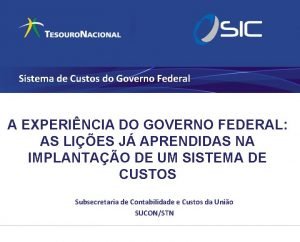 Sistema de Custos do Governo Federal A EXPERINCIA