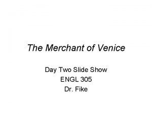 The Merchant of Venice Day Two Slide Show