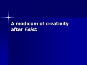 Modicum of creativity