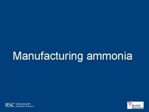 Manufacturing ammonia Fertilisers and much more Global production