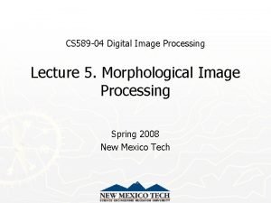 CS 589 04 Digital Image Processing Lecture 5